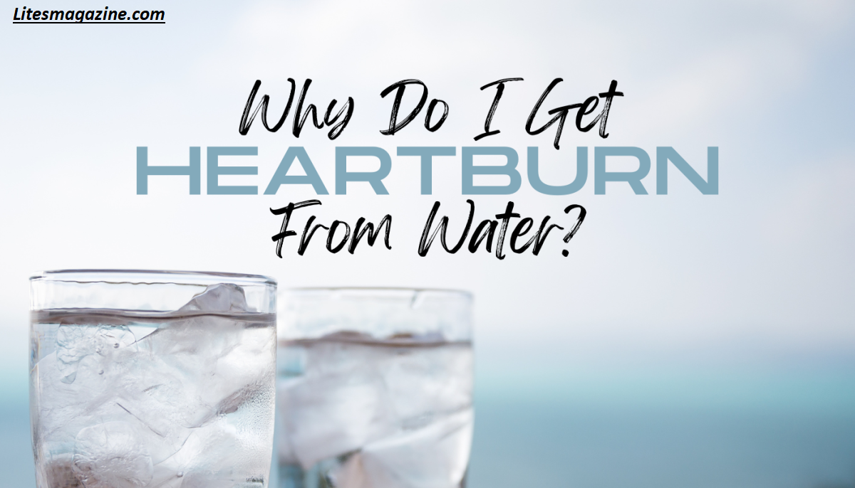 Why Does Water Give Me Heartburn? Surprising Causes You Didn’t Know