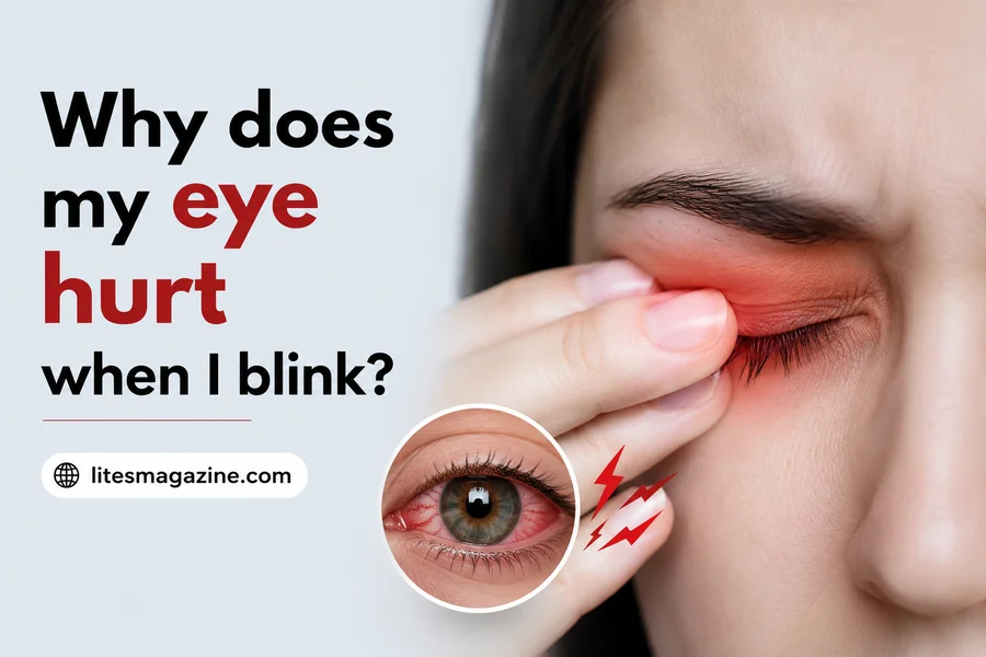 Why Does My Eye Hurt When I Blink?